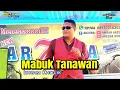 Lagu Jambi - Mabuk Tanawan - cift. Wak udin - Voc. Kholik Ababil - Official management arzuna music