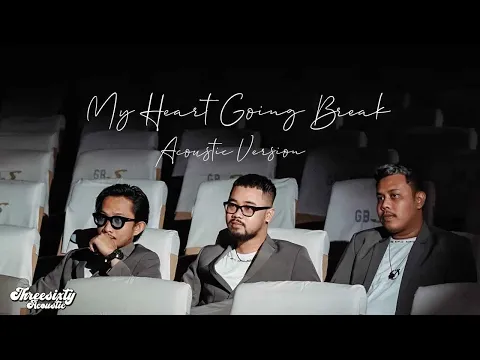 Download MP3 THREESIXTY - MY HEART GOING BREAK ACOUSTIC VERSION