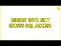 Insert INTO NOT EXISTS SQL access 3 Solutions