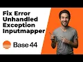 Fix Base44 Error Unhandled Exception Inputmapper Quick Fix Guide