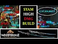 High Damage Syam Build WARFRAME