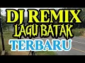 Lagu DJ REMIX FULL BASS ,, || LAGU BATAK TERBARU.