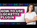 How to Use Lockette Plugin - Easy Guide