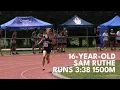 16-Year-Old Sam Ruthe Runs Solo 3:38.62 1500m
