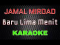 Download Lagu Jamal Mirdad - Baru Lima Menit [Karaoke] | LMusical