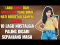 Download Lagu Kumpulan Lagu Nostalgia Indonesia Hits Sepanjang Waktu