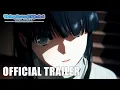 Lagu The Irregular at Magic High School THE MOVIE -Yotsuba Succession Arc- | OFFICIAL TRAILER