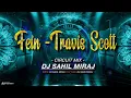 Download Lagu FEIN - TRAVIS SCOTT | FEIN -CIRCUIT REMIX  | REMASTER VOL 11 | DJ SAHIL MIRAJ
