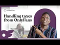 How to Handle OnlyFans Taxes Step-by-Step