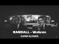 Download Lagu RANDALL - Wahran | Super Slowed