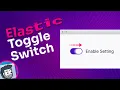 How would you code this Elastic Toggle Switch