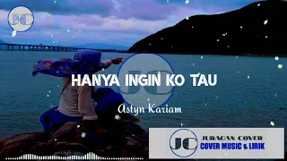 Download GLEN SEBASTIAN - HANYA INGIN KO TAU ( LIRIK ) Cover by ASTYN KARIAM MP3