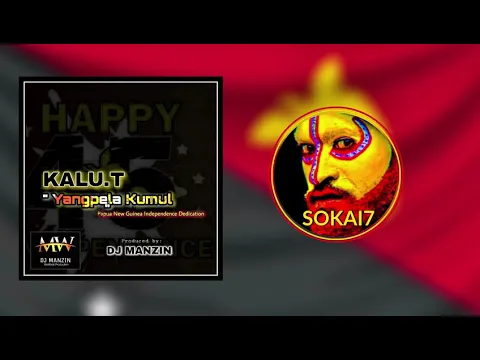 Download MP3 Yangpela Kumul [2020] - DJ MANZIN \u0026 KALU.T [45th PNG Independence Dedication]