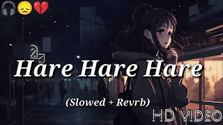 hare hare hum to dil se hare lofi song slowed u0026 reverb shariquekhan lofi