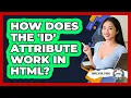 How Does The id Attribute Work In HTML