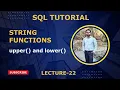 Upper and lower SQL String Functions SQL Tutorial Part 22