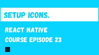 React Native Vector Icons Setup and Use React Native Beginner Project Course