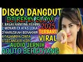 Download Lagu DISCO DANGDUT REMIX SLOW BASS VIRAL 2025 || DJ REMIXDUT TRANDING TIKTOK, CLEAR AUDIO