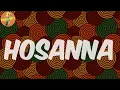 (Lyrics) Hosanna - Masterkraft