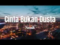 Download Lagu Cinta Bukan Dusta - Noah | Lirik
