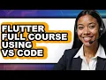 Flutter Full Course Using VS Code - 2025 Comparison