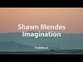 Download Lagu Shawn Mendes - Imagination (30minutes Video Lyric)