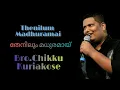 Download Lagu Thenilum Madhuramai- He Is My Everything Ft. Chikku Kuriakose Lyrics Video