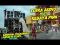 Download Lagu ELVRA audio feat kebaya pink, karnaval tegalwaru 