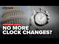 DEEP DIVE Could America stop changing the clocks Congress takes major step