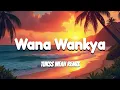 Download Lagu Wana Wankya - Reggae Remix (Tukss Weah Remixx)