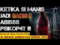 Download Lagu Film horor Indonesia paling S4d15‼️SI MANIS JEMBATAN ANCOL 2019