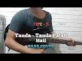 Lagu Bass COVER || TANDA - TANDA PATAH HATI || Tipe-X