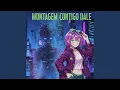 Lagu Montagem Contigo Dale