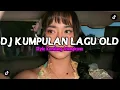 DJ KUMPULAN LAGU OLD V2 STYLE KONDANG FULL REVERB SLOW BASS MENGKANE 2025