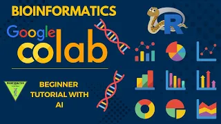Bioinformatics in Google Colab Beginner Tutorial with AI
