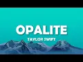 Lagu Taylor Swift - Opalite (Lyrics)