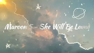 maroon 5 she will be loved