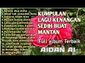 Kumpulan Lagu Kenangan Paling Sedih Buat Mantan||SEDIH BANGET BIKIN NANGIS@AFIQAH-LA-2