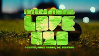 INTERNATIONAL LOVE 420 - L-GANTE X FIDEL NADAL X DT BILARDO - Video Oficial