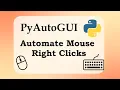 PyAutoGUI Right-Click Automation That Actually Works