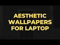 13 Cute Aesthetic Wallpapers For Laptop