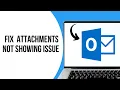 How to fix Outlook attachments not showing in email