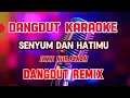 Download Lagu senyum \u0026 hatimu ~ karaoke dangdut remix ~ ikke nurjanah