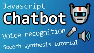 Build a Javascript Chatbot with speech recognition and voice synthesis API