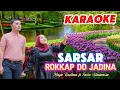 SARSAR ROKKAP DO JADINA || KARAOKE LAGU TAPSEL || Maya Kasikan ft Farro Simamora