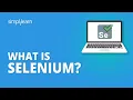What Is Selenium Selenium Webdriver Basics Selenium Tutorial For Beginners Simplilearn
