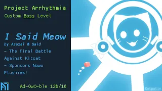 i said meow azazal u0026 said project arrhythmia custom boss level