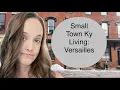 Learn about small town life in Versailles KY