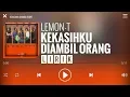 Download Lagu Lemon-T - Kekasihku Diambil Orang [Lirik]