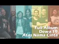 Download Lagu Dewa 19 Atas Nama Cinta 2004 (Full Album)